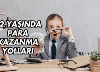 12 Yaşında Para Kazanma Yolları