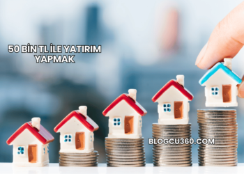 50 Bin TL ile Yatırım Yapmak