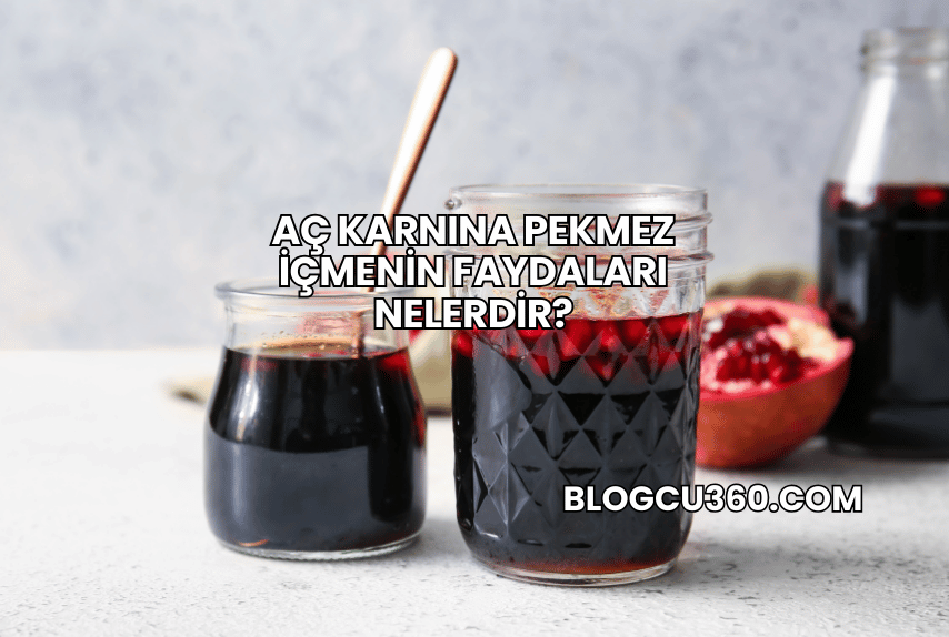 Aç Karnına Pekmez İçmenin Faydaları Nelerdir?