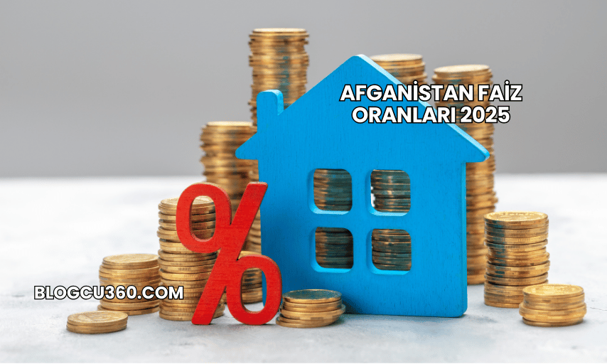 Afganistan Faiz Oranları 2025