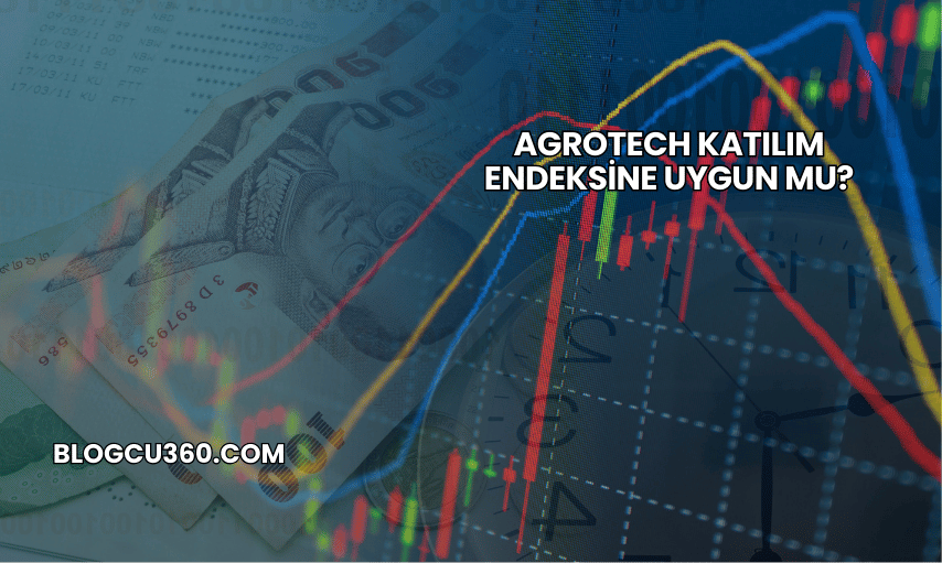 Agrotech Katılım Endeksine Uygun mu?