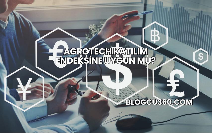 Agrotech Katılım Endeksine Uygun mu?