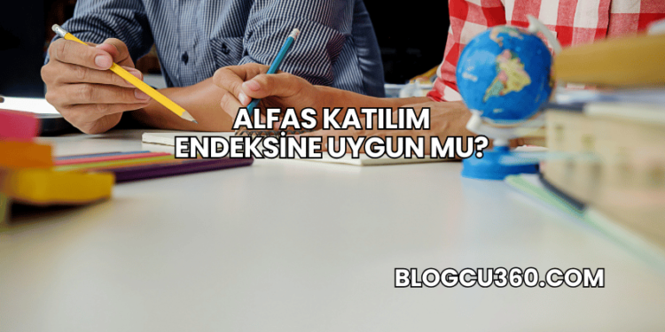 Alfas Katılım Endeksine Uygun mu?