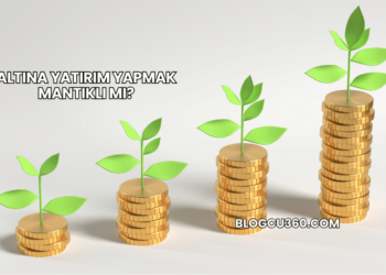 Altına Yatırım Yapmak Mantıklı mı?