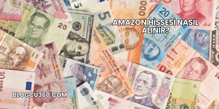 Amazon Hissesi Nasıl Alınır?