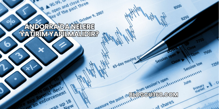 Andorra'da Nelere Yatırım Yapılmalıdır?