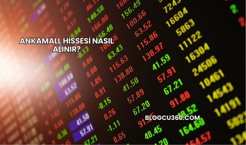 Ankamall Hissesi Nasıl Alınır?