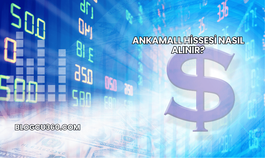 Ankamall Hissesi Nasıl Alınır?