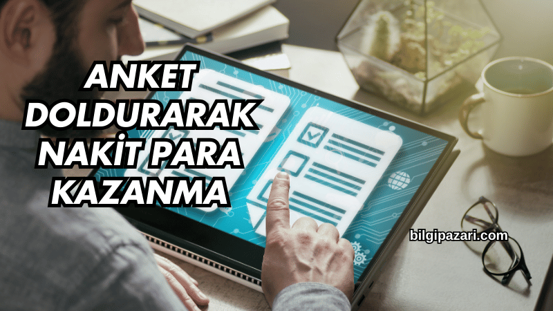 Anket Doldurarak Nakit Para Kazanma