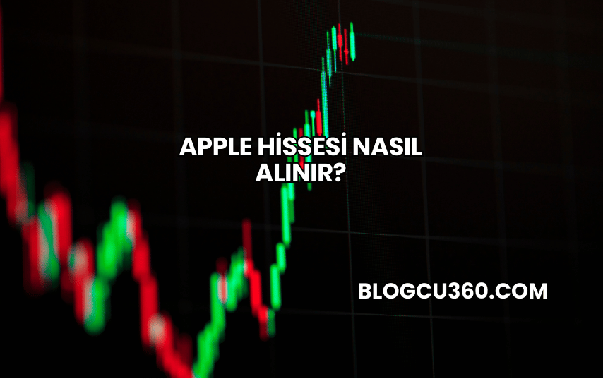 Apple Hissesi Nasıl Alınır?