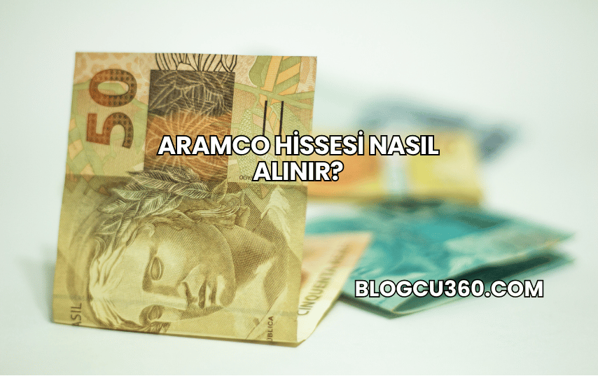 Aramco Hissesi Nasıl Alınır?