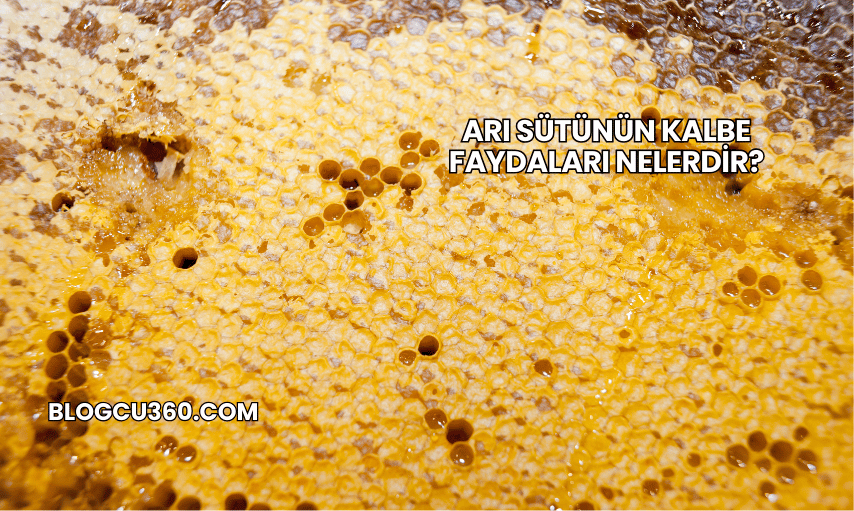 Arı Sütünün Kalbe Faydaları Nelerdir?