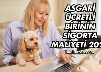 Asgari Ücretli Birinin Sigorta Maliyeti 2025