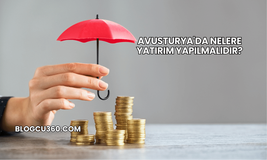 Avusturya'da Nelere Yatırım Yapılmalıdır?