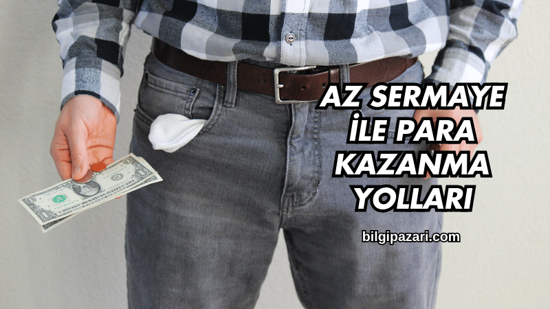 Az Sermaye ile Para Kazanma Yolları
