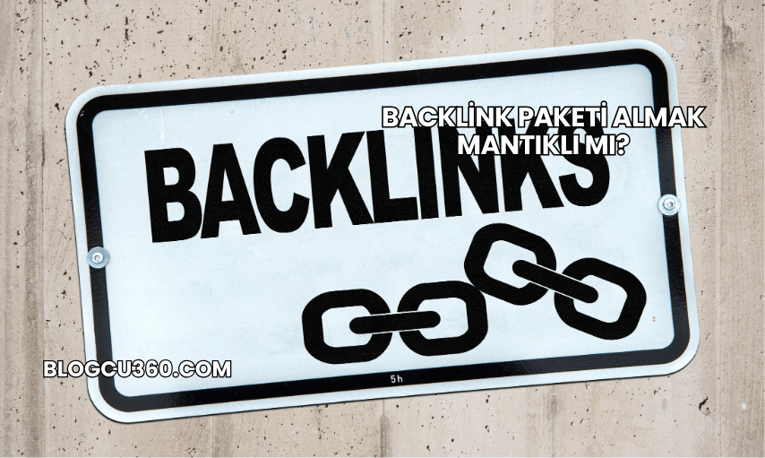 Backlink Paketi Almak Mantıklı mı?