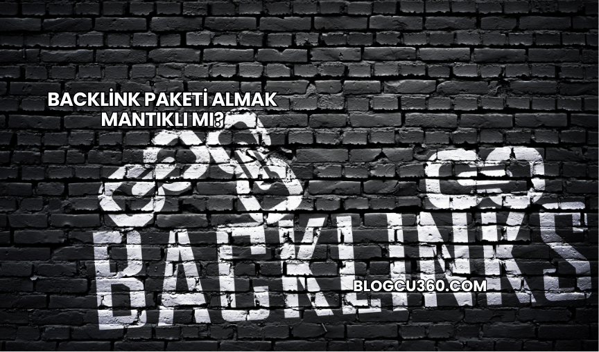 Backlink Paketi Almak Mantıklı mı?