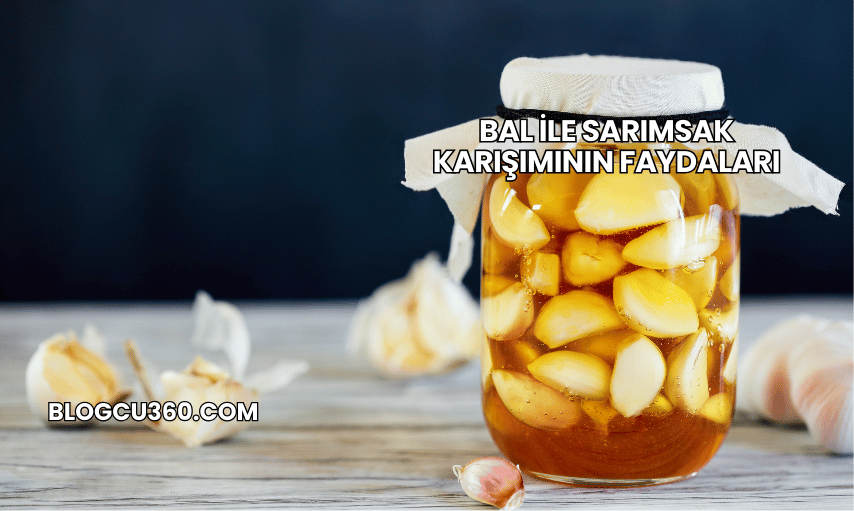 Bal ile Sarımsak Karışımının Faydaları