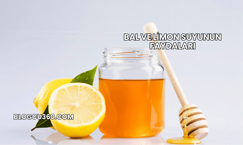 Bal ve Limon Suyunun Faydaları