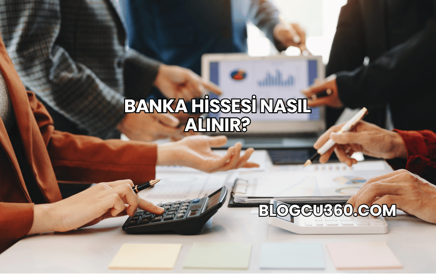 Banka Hissesi Nasıl Alınır?