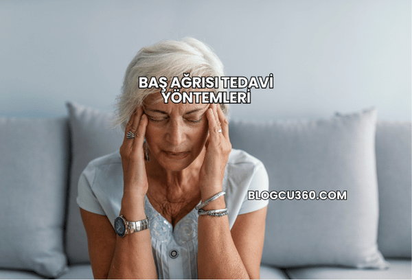 Baş Ağrısı Tedavi Yöntemleri
