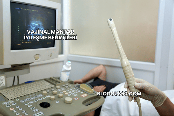 Vajinal Mantar İyileşme Belirtileri