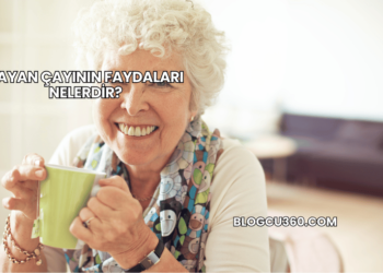 Bayan Çayının Faydaları Nelerdir?