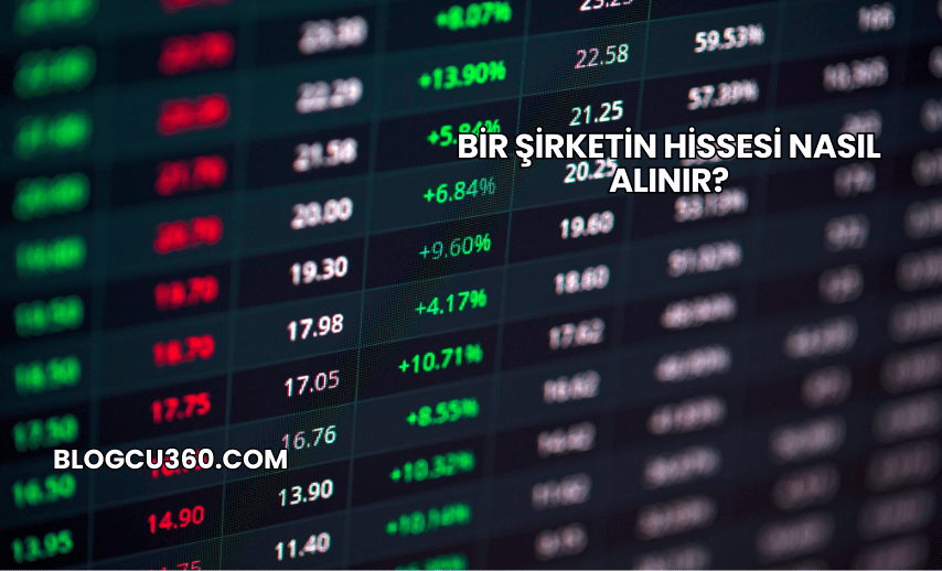 Bir Şirketin Hissesi Nasıl Alınır?