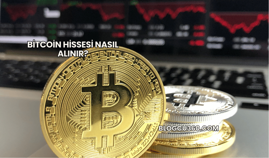 Bitcoin Hissesi Nasıl Alınır?