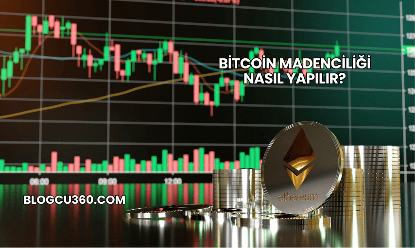 Bitcoin Madenciliği Nasıl Yapılır?