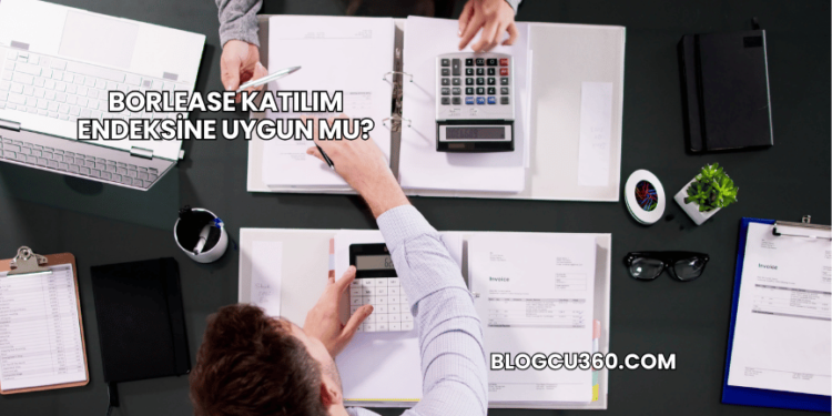 Borlease Katılım Endeksine Uygun mu?