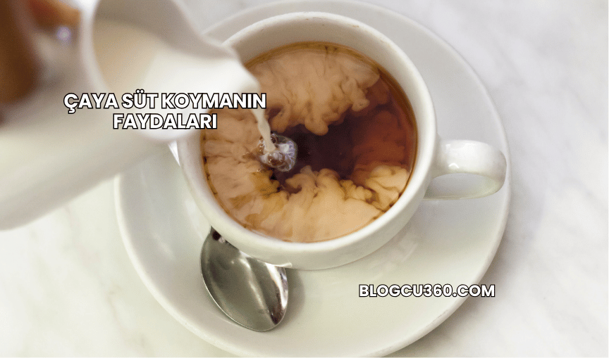 Çaya Süt Koymanın Faydaları