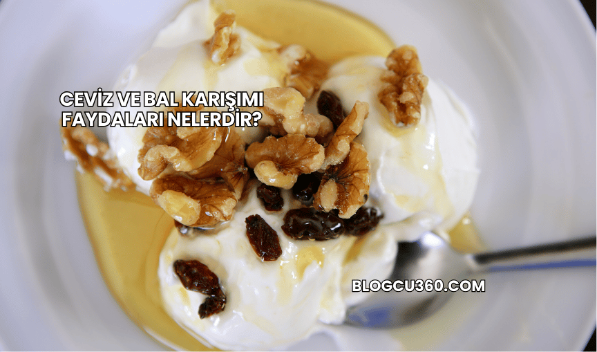 Ceviz ve Bal Karışımı Faydaları Nelerdir?