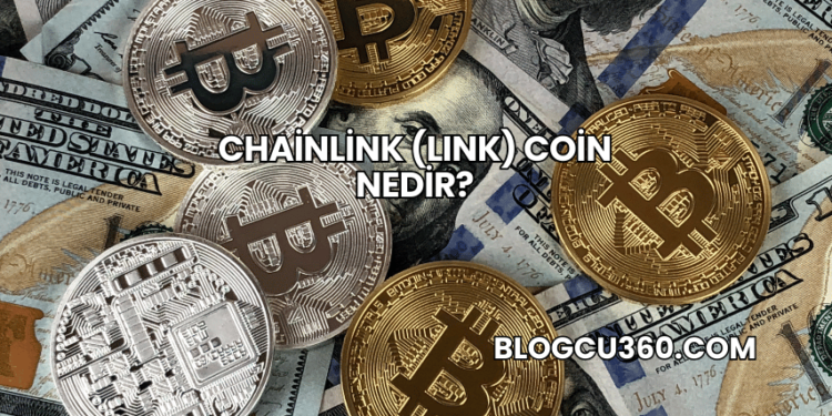 Chainlink (LINK) Coin Nedir?