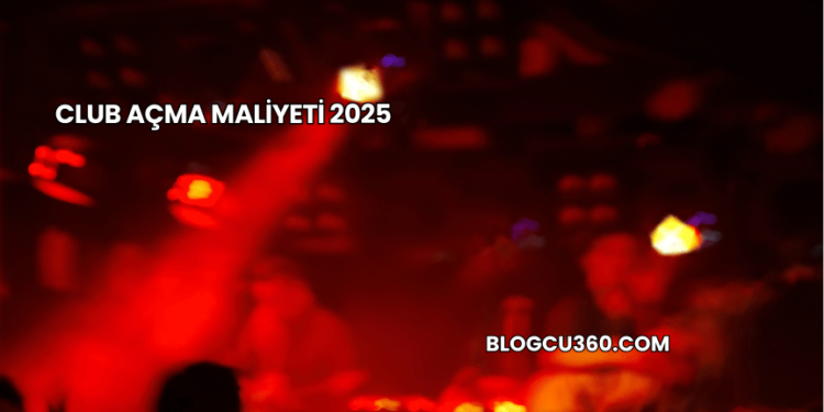 Club Açma Maliyeti 2025