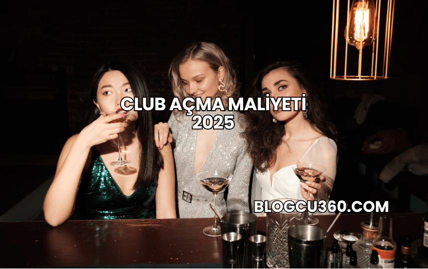 Club Açma Maliyeti 2025