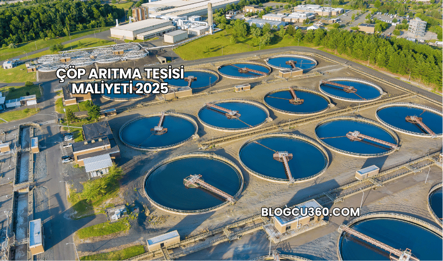 Çöp Arıtma Tesisi Maliyeti 2025