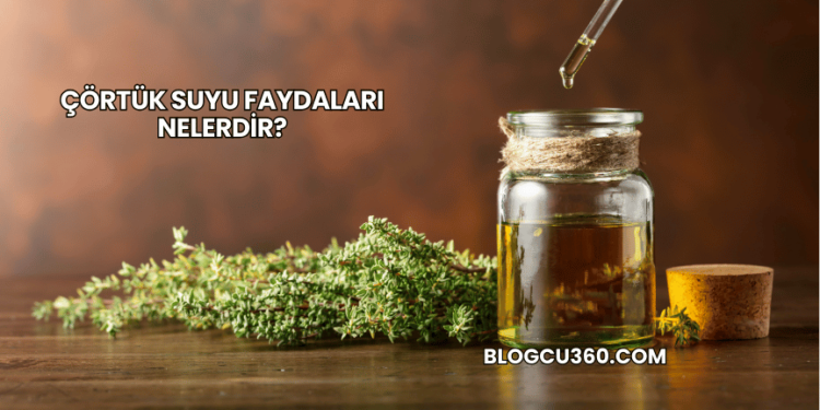 Çörtük Suyu Faydaları Nelerdir?