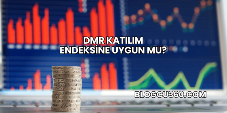 DMR Katılım Endeksine Uygun mu?