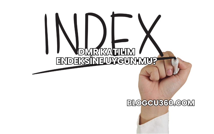 DMR Katılım Endeksine Uygun mu?