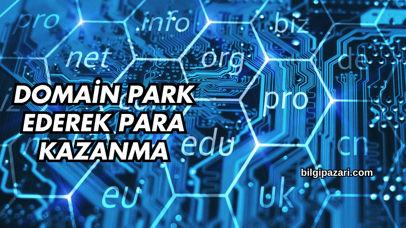 Domain Park Ederek Para Kazanma