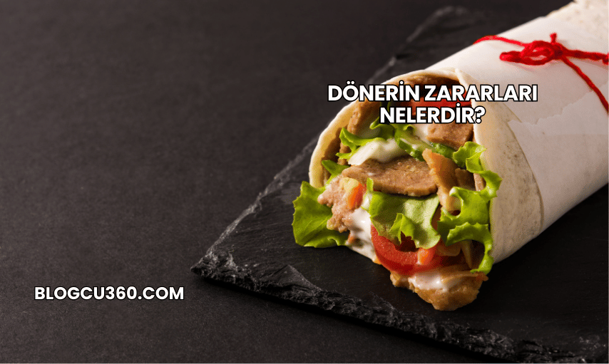 Dönerin Zararları Nelerdir?