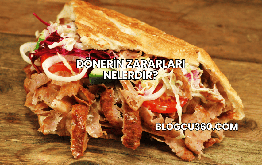 Dönerin Zararları Nelerdir?