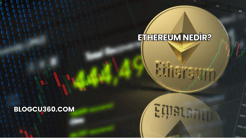Ethereum Nedir?