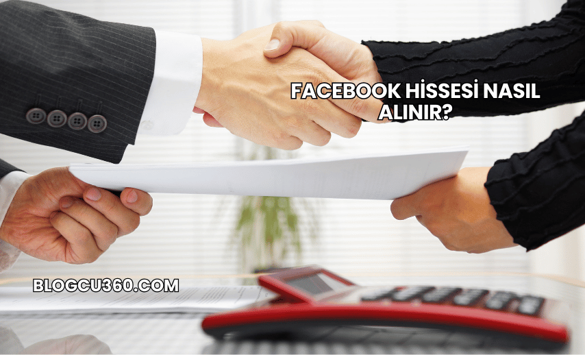 Facebook Hissesi Nasıl Alınır?