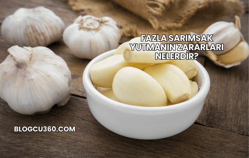 Fazla Sarımsak Yutmanın Zararları Nelerdir?