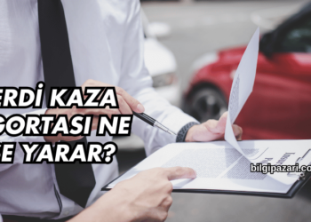 Ferdi Kaza Sigortası Ne İşe Yarar?