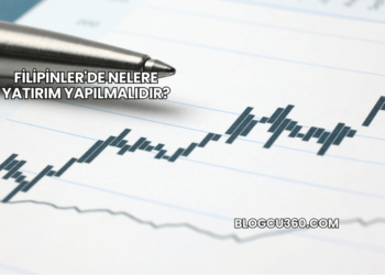 Filipinler'de Nelere Yatırım Yapılmalıdır?