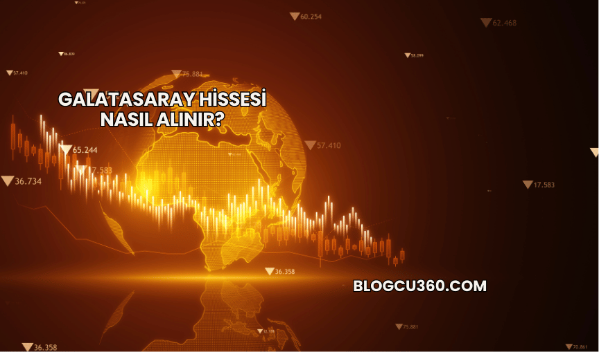 Galatasaray Hissesi Nasıl Alınır?