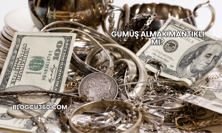 Gümüş Almak Mantıklı mı?